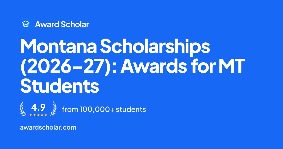 Montana Scholarships (2026–27): Awards for MT Students | Award Scholar